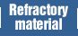 Refractory material